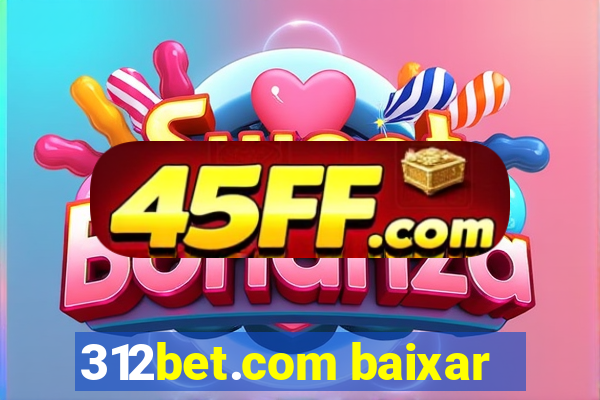 312bet.com baixar